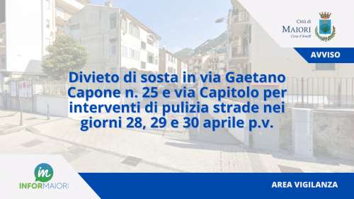 Divieto di sosta in via Gaetano Capone n. 25 e via Capitolo per interventi di pulizia strade nei giorni 28, 29 e 30 aprile 2026