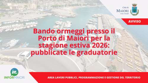 Bando ormeggi presso il Porto di Maiori per la stagione estiva 2026: pubblicate le graduatorie